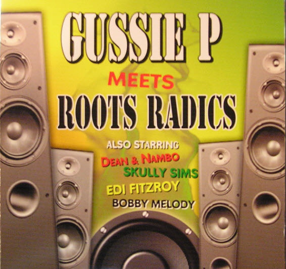 Gussie P Meets Roots Radics1